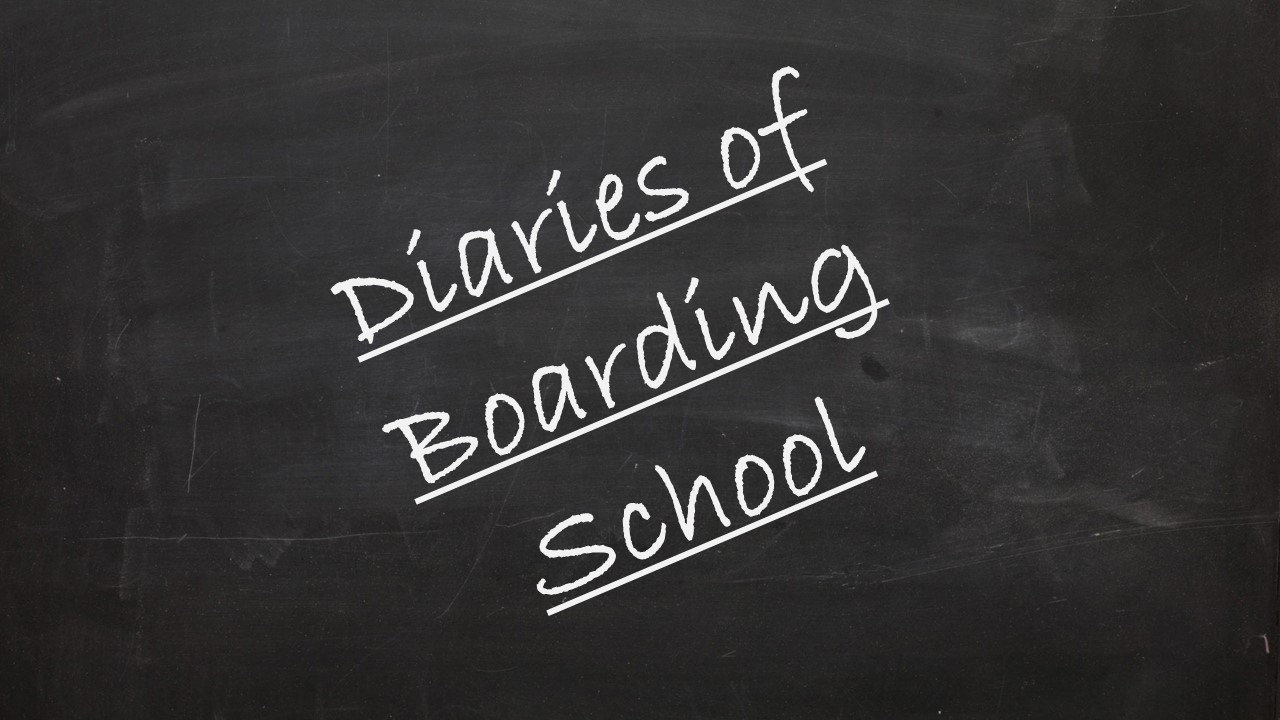 Diaries of Boarding School